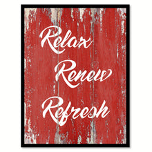 Load image into Gallery viewer, Relax Renew Refresh Motivation Quote Saying Gift Ideas Home Decor Wall Art