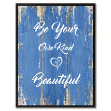 Load image into Gallery viewer, Be Your Own Kind Of Beautiful Inspirational Quote Saying Gift Ideas Home Décor Wall Art
