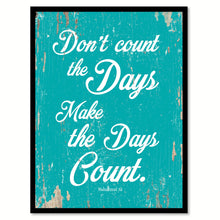 Load image into Gallery viewer, Don't Count The Days Make The Days Count Muhammad Ali Quote Saying Home Decor Wall Art Gift Ideas 111713