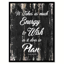 Load image into Gallery viewer, It takes as much energy to wish as it does to plan - Eleanor Roosevelt Motivational Quote Saying Canvas Print with Picture Frame Home Decor Wall Art, Black
