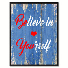 Load image into Gallery viewer, Believe in Yourself Inspirational Quote Saying Gift Ideas Home Décor Wall Art