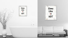 Load image into Gallery viewer, Some Like It Hot Vintage Saying Gifts Home Decor Wall Art Canvas Print with Custom Picture Frame
