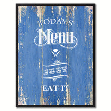 Load image into Gallery viewer, Today's menu just eat it Quote Saying Canvas Print with Picture Frame Home Decor Wall Art, Blue