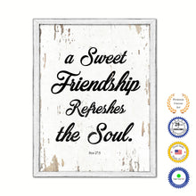 Load image into Gallery viewer, A Sweet Friendship Refreshes The Soul Proverbs 27:9 Vintage Saying Gifts Home Decor Wall Art Canvas Print with Custom Picture Frame