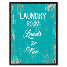 Load image into Gallery viewer, Laundry room loads of fun Funny Quote Saying Gift Ideas Home Decor Wall Art