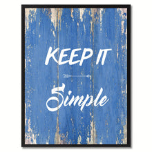 Load image into Gallery viewer, Keep It Simple Wisdom Quote Saying Gift Ideas Home Décor Wall Art