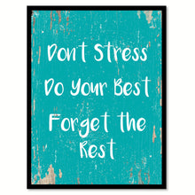 Load image into Gallery viewer, Don't Stress Do Your Best Forget The Rest Quote Saying Home Decor Wall Art Gift Ideas 111721