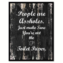 Load image into Gallery viewer, People are assholes just make sure your're not the toilet paper Quote Saying Canvas Print with Picture Frame Home Decor Wall Art