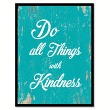 Load image into Gallery viewer, Do All Things With Kindness Motivation Quote Saying Home Decor Wall Art Gift Ideas 111711