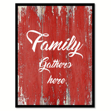 Load image into Gallery viewer, Family Gathers Here Happy Love Quote Saying Gift Ideas Home Decor Wall Art