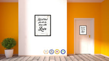 Load image into Gallery viewer, Let all that you do be done with love - 1 Corinthians 16:14 Bible Verse Scripture Quote White Canvas Print with Picture Frame