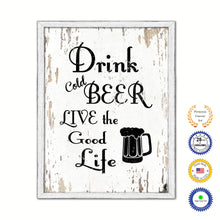 Load image into Gallery viewer, Drink Cold Beer Live The Good Life Vintage Saying Gifts Home Decor Wall Art Canvas Print with Custom Picture Frame