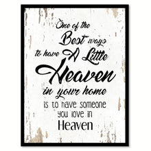 Load image into Gallery viewer, One Of The Best Ways To Have A Little Heaven Quote Saying Home Decor Wall Art Gift Ideas 111840