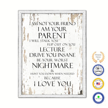 Load image into Gallery viewer, I Am Not Your Friend I Am Your Parent Vintage Saying Gifts Home Decor Wall Art Canvas Print with Custom Picture Frame
