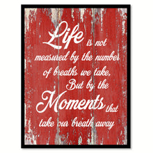 Load image into Gallery viewer, Life Is Not Measured By The Number Of Breaths Inspirational Quote Saying Gift Ideas Home Decor Wall Art
