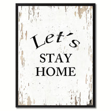 Load image into Gallery viewer, Let's Stay Home Saying Canvas Print, Black Picture Frame Home Decor Wall Art Gifts