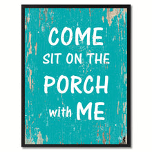 Load image into Gallery viewer, Come Sit On The Porch With Me Saying Canvas Print, Black Picture Frame Home Decor Wall Art Gifts