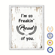 Load image into Gallery viewer, I'm So Freaking Proud Of You Vintage Saying Gifts Home Decor Wall Art Canvas Print with Custom Picture Frame