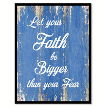 Load image into Gallery viewer, Let your faith be bigger than your fear Inspirational Quote Saying Gift Ideas Home Décor Wall Art