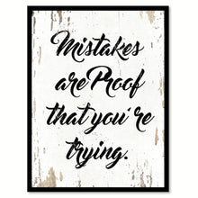 Load image into Gallery viewer, Mistakes Are Proof That You're Trying Quote Saying Home Decor Wall Art Gift Ideas 111814