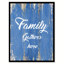 Load image into Gallery viewer, Family Gathers Here Happy Love Quote Saying Gift Ideas Home Decor Wall Art