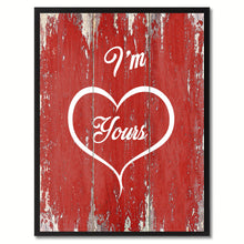 Load image into Gallery viewer, I'm Yours Valentine Quote Saying Gift Ideas Home Décor Wall Art