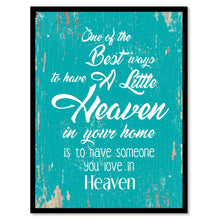 Load image into Gallery viewer, One Of The Best Ways To Have A Little Heaven Quote Saying Home Decor Wall Art Gift Ideas 111839