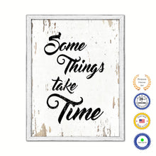 Load image into Gallery viewer, Some Things Take Time Vintage Saying Gifts Home Decor Wall Art Canvas Print with Custom Picture Frame