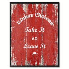 Load image into Gallery viewer, Dinner Choices Quote Saying Gift Ideas Home Décor Wall Art