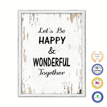 Load image into Gallery viewer, Let's Be Happy & Wonderful Together Vintage Saying Gifts Home Decor Wall Art Canvas Print with Custom Picture Frame