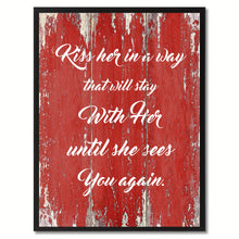 Load image into Gallery viewer, Kiss Her In A Way That Will Stay Happy Quote Saying Gift Ideas Home Décor Wall Art