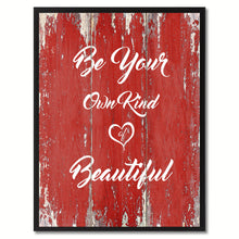 Load image into Gallery viewer, Be Your Own Kind Of Beautiful Inspirational Quote Saying Gift Ideas Home Décor Wall Art
