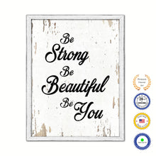 Load image into Gallery viewer, Be Strong Be Beautiful Be You Vintage Saying Gifts Home Decor Wall Art Canvas Print with Custom Picture Frame