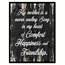 Load image into Gallery viewer, My Mother is a never ending song song in my heart of comfort happiness & friendship Motivational Quote Saying Canvas Print with Picture Frame Home Decor Wall Art