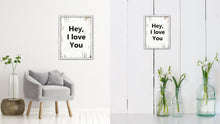 Load image into Gallery viewer, Hey I Love You Vintage Saying Gifts Home Decor Wall Art Canvas Print with Custom Picture Frame
