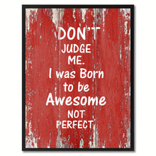Load image into Gallery viewer, Don't judge me Quote Saying Gift Ideas Home Décor Wall Art