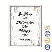 Load image into Gallery viewer, Be Happy With What You Have While Working Vintage Saying Gifts Home Decor Wall Art Canvas Print with Custom Picture Frame
