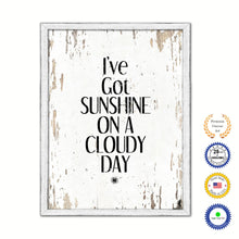 Load image into Gallery viewer, I've Got Sunshine On A Cloudy Day Vintage Saying Gifts Home Decor Wall Art Canvas Print with Custom Picture Frame