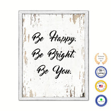 Load image into Gallery viewer, Be Happy Be Bright Be You Vintage Saying Gifts Home Decor Wall Art Canvas Print with Custom Picture Frame