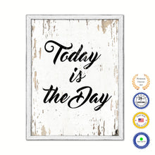 Load image into Gallery viewer, Today Is The Day Vintage Saying Gifts Home Decor Wall Art Canvas Print with Custom Picture Frame