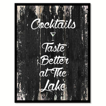 Load image into Gallery viewer, Cocktails taste better at the lake Quote Saying Canvas Print with Picture Frame Home Decor Wall Art