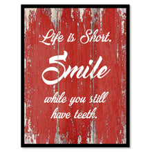 Load image into Gallery viewer, Life Is Short Smile Inspirational Quote Saying Gift Ideas Home Decor Wall Art