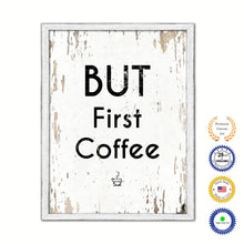 Load image into Gallery viewer, But First Coffee Vintage Saying Gifts Home Decor Wall Art Canvas Print with Custom Picture Frame