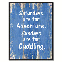 Load image into Gallery viewer, Saturdays are for adventure Funny Quote Saying Gift Ideas Home Décor Wall Art