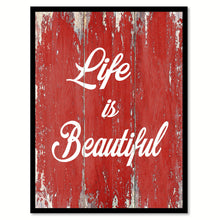 Load image into Gallery viewer, Life Is Beautiful Inspirational Quote Saying Gift Ideas Home Decor Wall Art