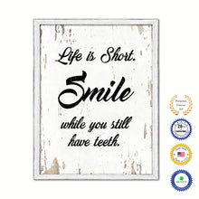 Load image into Gallery viewer, Life Is Short Smile While You Still Have Teeth Vintage Saying Gifts Home Decor Wall Art Canvas Print with Custom Picture Frame