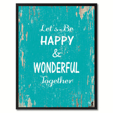 Load image into Gallery viewer, Let's Be Happy & Wonderful Together Saying Canvas Print, Black Picture Frame Home Decor Wall Art Gifts