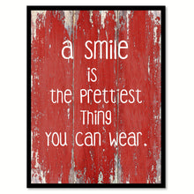 Load image into Gallery viewer, A Smile is the Prettiest thing You can wear Inspirational Quote Saying Gift Ideas Home Décor Wall Art