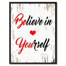 Load image into Gallery viewer, Believe in yourself Inspirational Quote Saying Gift Ideas Home Decor Wall Art