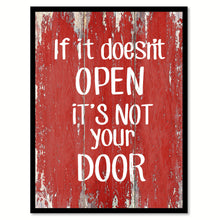 Load image into Gallery viewer, If It Doesn't Open It's Not Your Door InspirationalQuote Saying Gift Ideas Home Decor Wall Art